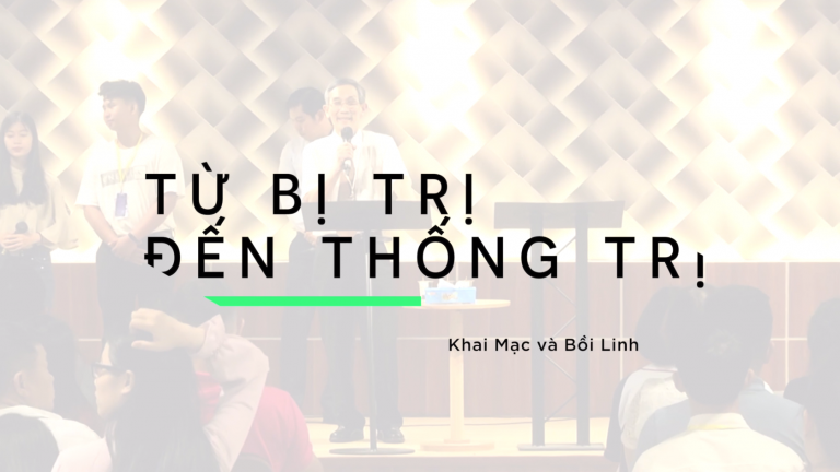 Khai Mạc & Bồi Linh – Batam, Indonesia 2019: TỪ BỊ TRỊ ĐẾN THỐNG TRỊ