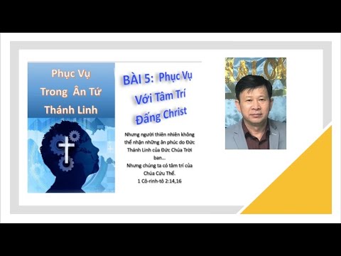 Phục Vụ Trong Ân Tứ Thánh Linh – Phục Vụ Với Tâm Trí.. (P.5)